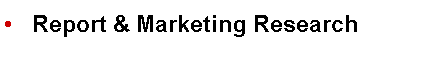 Text Box: •	Report & Marketing Research